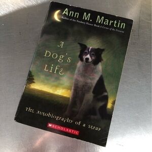 A Dog’s Life: The autobiography of a Stray, By: Ann M. Martin, paperback book